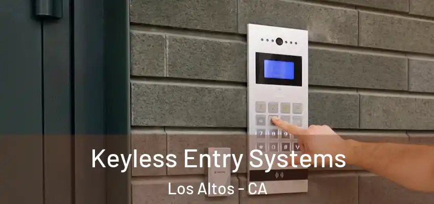  Keyless Entry Systems Los Altos - CA